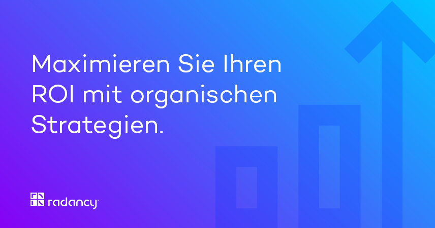 Maximieren Sie Ihren ROI mit organischen Talent-Acquisition-Strategien